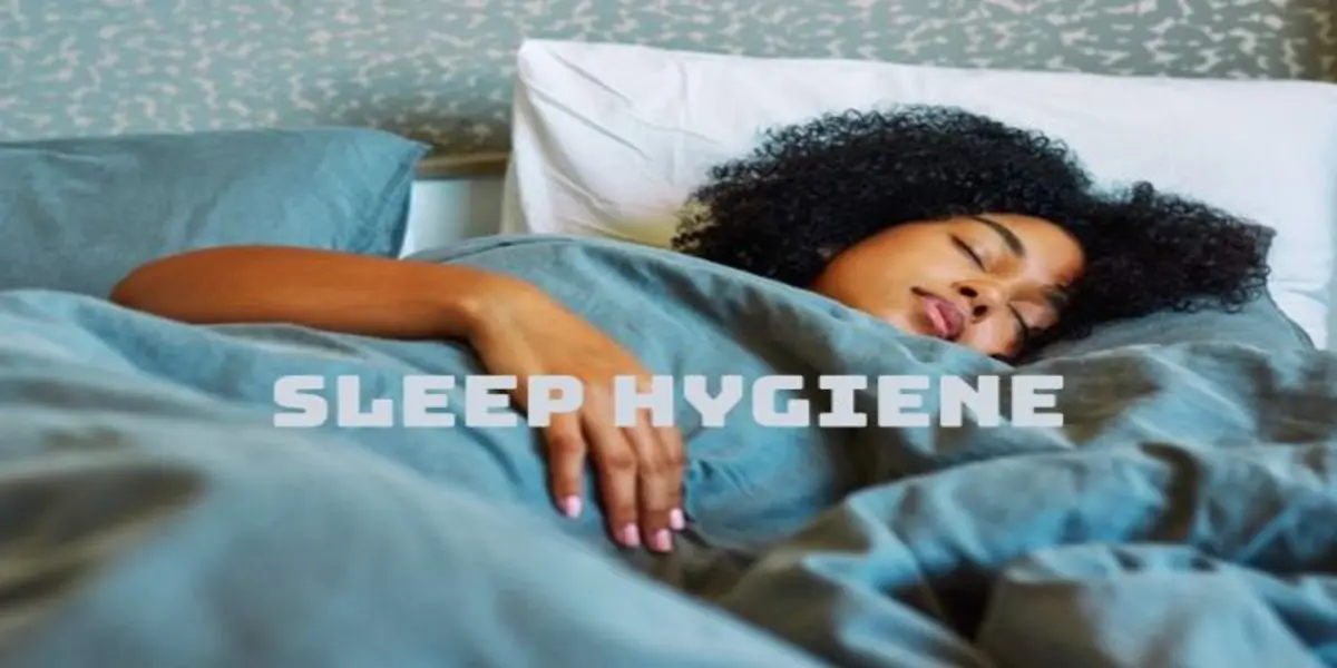 Mastering Sleep Hygiene: Your Guide to Restful Nights and Energetic Mornings