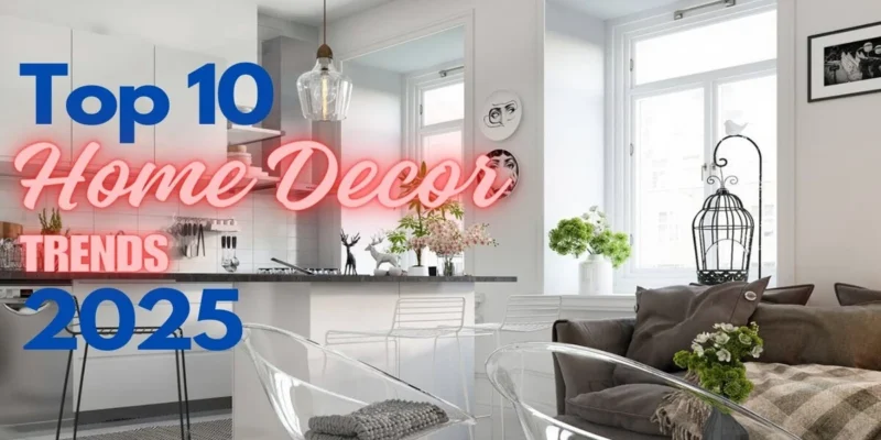 10 Best Home Décor Ideas in 2025